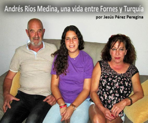 Andrés Ríos Medina, una vida entre Fornes y Turquía