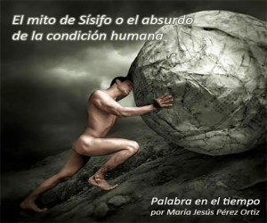 El mito de Sísifo o el absurdo de la condición humana