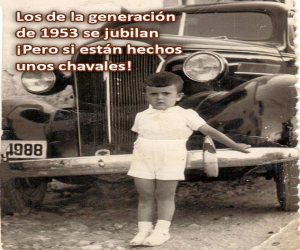Los de 1953 se jubilan este año, pero… ¡si son unos chavales!