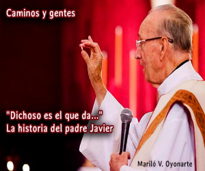"Dichoso es el que da…" La historia del padre Javier