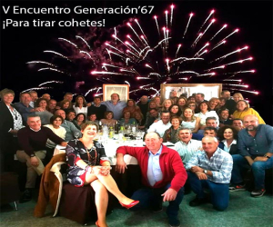 El V Encuentro de la generación del 67 ¡para tirar cohetes!