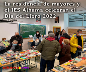 El IES Alhama con la residencia de mayores de la comarca celebran la I Feria del Libro del Instituto