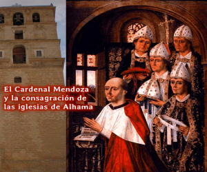 El Cardenal Mendoza y la consagración de las iglesias de Alhama
