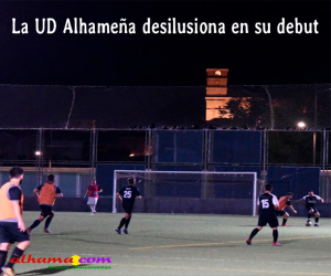 La UD Alhameña desilusiona en su debut