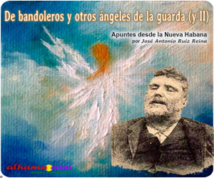 De bandoleros y otros ángeles de la guarda (y II)