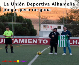 La Unión Deportiva Alhameña juega, pero no gana