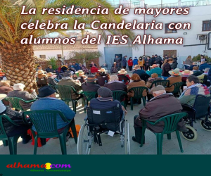 La residencia de mayores celebra la Candelaria con alumnos del IES Alhama