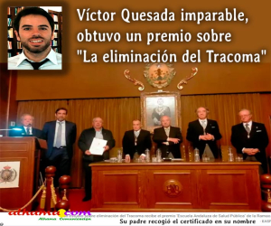 Víctor Quesada imparable, obtuvo un premio sobre "La eliminación del Tracoma"