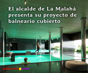 El alcalde de La Malahá presenta su proyecto de balneario cubierto