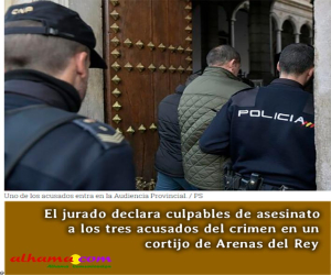 El jurado declara culpables de asesinato a los tres acusados del crimen en un cortijo de Arenas del Rey