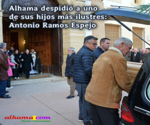 Alhama despidió a uno de sus hijos más ilustres: Antonio Ramos Espejo