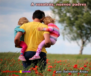 A vosotros, nuevos padres
