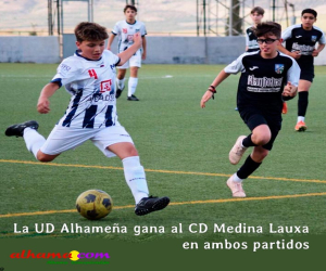 La UD Alhameña gana al CD Medina Lauxa en ambos partidos 