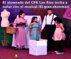 El alumnado del CPR Los Ríos invita a soñar con el musical ‘El gran showman’