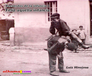 Recuerdos de la infancia I: Feliz aquella infancia