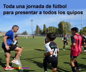 Toda una jornada de fútbol para presentar a todos los quipos