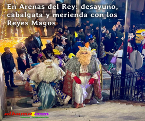 En Arenas del Rey: desayuno, cabalgata y merienda con los Reyes Magos
