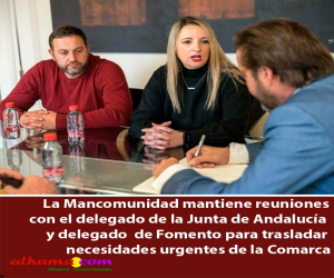 La Mancomunidad mantiene reuniones con el delegado de la Junta de Andalucía y delegado de Fomento para trasladar necesidades urgentes de la Comarca