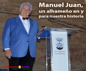 Manuel Juan, un alhameño en y para nuestra historia