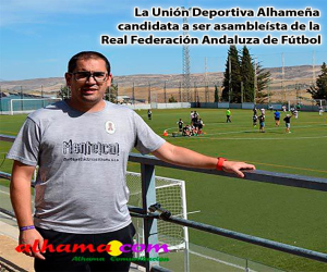 La Unión Deportiva Alhameña candidata a ser asambleísta de la Real Federación Andaluza de Fútbol
