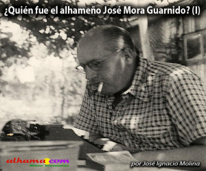 ¿Quién fue el alhameño José Mora Guarnido? (I)
