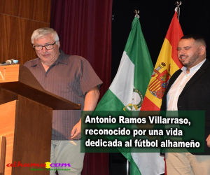 Antonio Ramos Villarraso, reconocido por una vida dedicada al fútbol alhameño