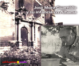 José Mora Guarnido y su infancia en Alhama (y IV)