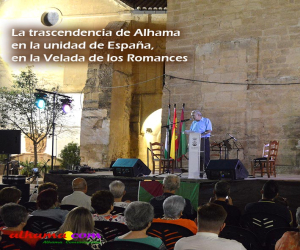 La trascendencia de Alhama en la unidad de España, en la Velada de los Romances