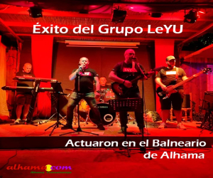 Éxito del Grupo LeYU en su actuación en el Balneario de Alhama