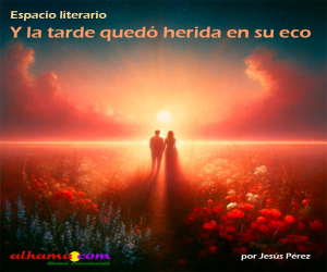 Y la tarde quedó herida en su eco