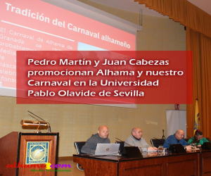 Pedro Martín y Juan Cabezas promocionan Alhama y nuestro Carnaval en la Universidad Pablo Olavide de Sevilla