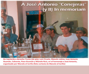 A José Antonio “Conejeras” (y II) In memoriam