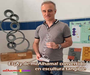 El ¡Ay de mi Alhama! convertido en escultura tangible