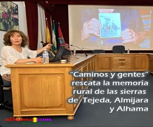 “Caminos y gentes” rescata la memoria rural de las sierras de Tejeda, Almijara y Alhama