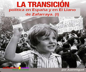 La transición política en España y en El Llano de Zafarraya. (I)