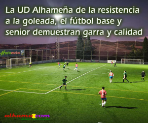 La UD Alhameña de la resistencia a la goleada, el fútbol base y senior demuestran garra y calidad
