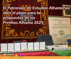 El Patronato de Estudios Alhameños abre el plazo para las propuestas de los Premios Alhama 2025