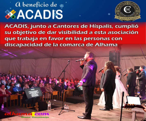 ACADIS, junto a Cantores de Híspalis, cumplió su objetivo de dar visibilidad a esta asociación que trabaja en favor en las personas con discapacidad de la comarca de Alhama