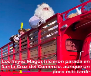Los Reyes Magos hicieron parada en Santa Cruz del Comercio, aunque un poco más tarde