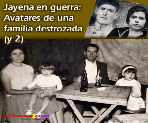 Jayena en guerra: Avatares de una familia perseguida y destrozada (y 2)