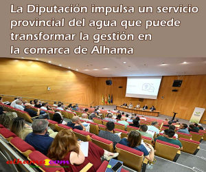 La Diputación impulsa un servicio provincial del agua que puede transformar la gestión en la comarca de Alhama
