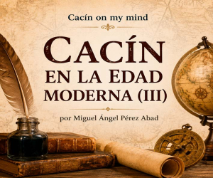 Cacín en la edad moderna (III)