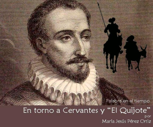 En torno a Cervantes y “El Quijote”