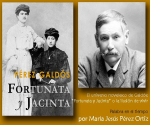 El universo novelesco de Galdós: “Fortunata y Jacinta” o la ilusión de vivir