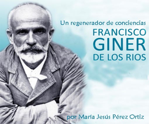 Francisco Giner de los Ríos: Un regenerador de conciencias