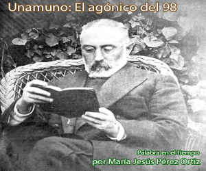 Unamuno: El agónico del 98