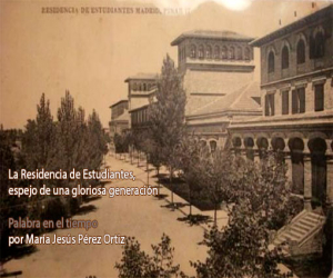 La Residencia de Estudiantes, espejo de una gloriosa generación