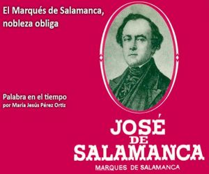 El Marqués de Salamanca, nobleza obliga