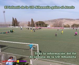 El infantil de la UD Alhameña golea al Atarfe