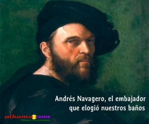 Andrés Navagero, el embajador que elogió nuestros baños